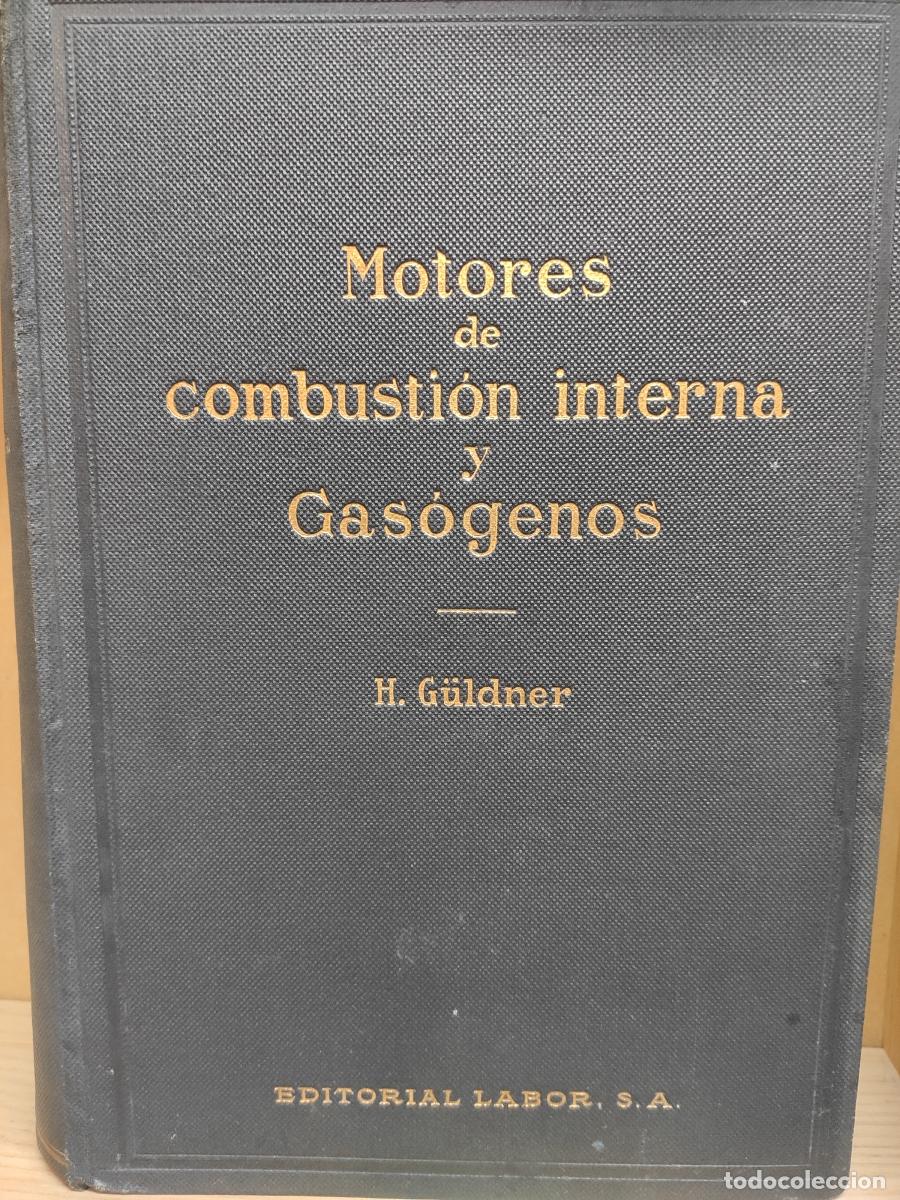 Libros: MOTORES DE COMBUSTI&Oacute;N INTERNA Y GAS&Oacute;GENOS. Su c&aacute;lculo y construcci&oacute;n. - H. G&uuml;ldner