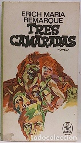 books: Tres camaradas - Erich Maria Remarque - Erich Maria Remarque