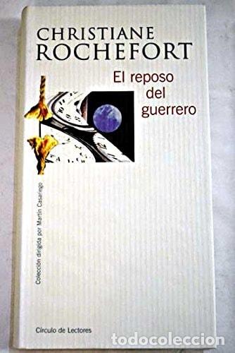 books: El Reposo del guerrero - Christiane Rochefort - Christiane Rochefort