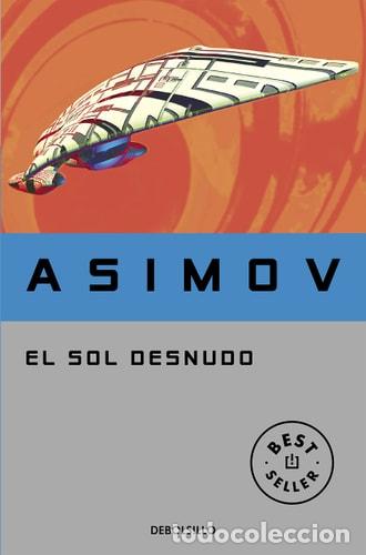 Libros: El sol desnudo - Isaac Asimov - Isaac Asimov