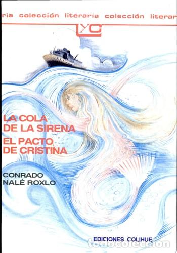 Livres: La Cola de la Sirena el Pacto de Cristina - Conrado Nale Rox - Conrado Nale Roxlo