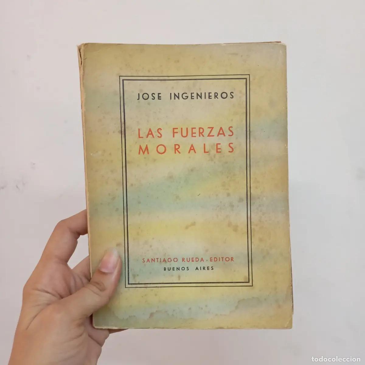 Livres: Las Fuerzas Morales - Jose Ingenieros - Ingenieros, Jose - Ingenieros, Jose