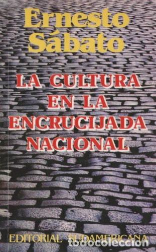 B&uuml;cher: La cultura en la encrucijada nacional - Ernesto S&aacute;bato - Ernesto S&aacute;bato