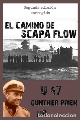 Livres: El camino de Scapa Flow (Spanish Edition) - G&uuml;nther Prien - G&uuml;nther Prien