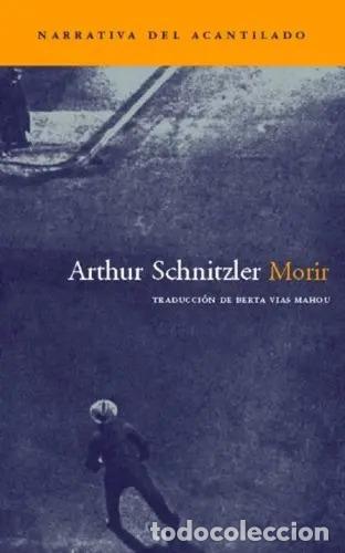 B&uuml;cher: Arthur Schnitzler Morir Editorial Acantilado - Arthur Schnit - Arthur Schnitzler