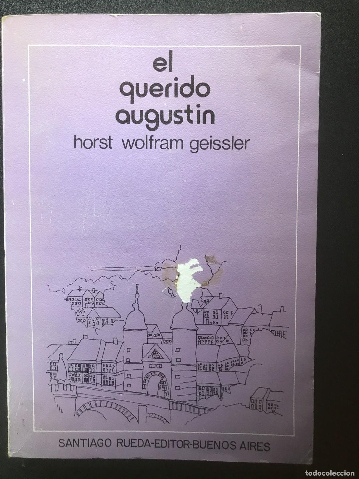 Libros: El querido Agust&iacute;n - Horst Wolfram Geissler - Horst Wolfram Geissler