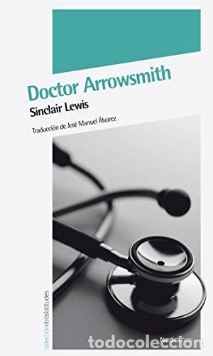 Libros: Doctor Arrowsmith - Sinclair Lewis - Sinclair Lewis - Foto 1
