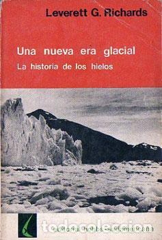 Livros em segunda m&atilde;o: Una Nueva Era Glacial. La Historia de los Hielos - Richards, Leverett G.
