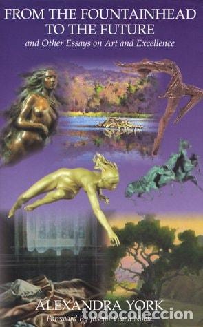 Libros: From the Fountainhead to the Future and Other Essays on Art and Excellence - Alexandra York