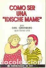 Libros: Como Ser Una Idische Mame (Spanish Edition) - Dan Greenburg