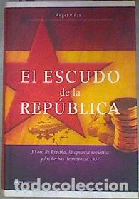 books: El escudo de la Rep&uacute;blica. El oro de Espa&ntilde;a, la apuesta sovi&eacute;tica y los hechos de mayo de 1937. - VI