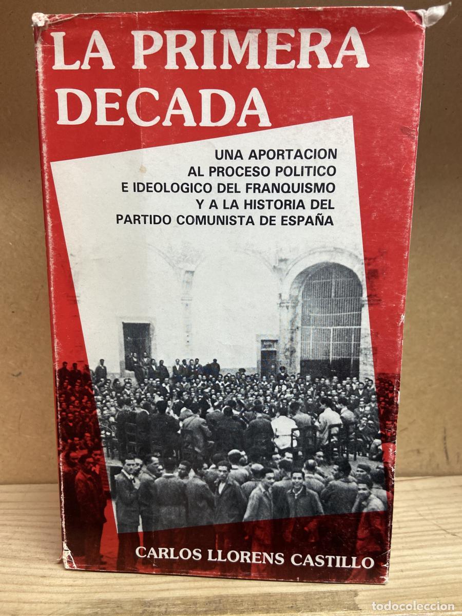 Libros: LA PRIMERA D&Eacute;CADA. Una aportaci&oacute;n al proceso pol&iacute;tico e ideol&oacute;gico del franquismo y a la historia de