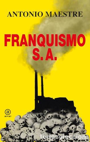 Libros: Franquismo S.A. - Maestre Hern&aacute;ndez, Antonio