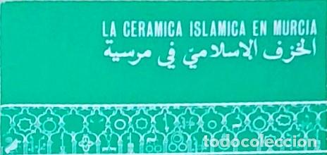 Libros: La cer&aacute;mica isl&aacute;mica en Murcia. Exposici&oacute;n. Palacio del Almud&iacute;, 11 septiembre a 30 octubre 1986 - NA