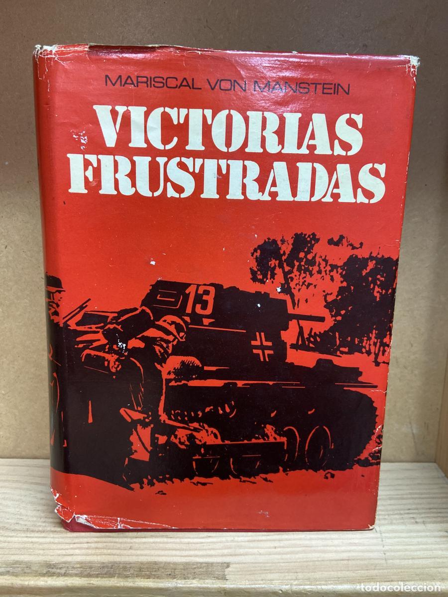 Libros: Victorias frustradas - Mariscal von Manstein.