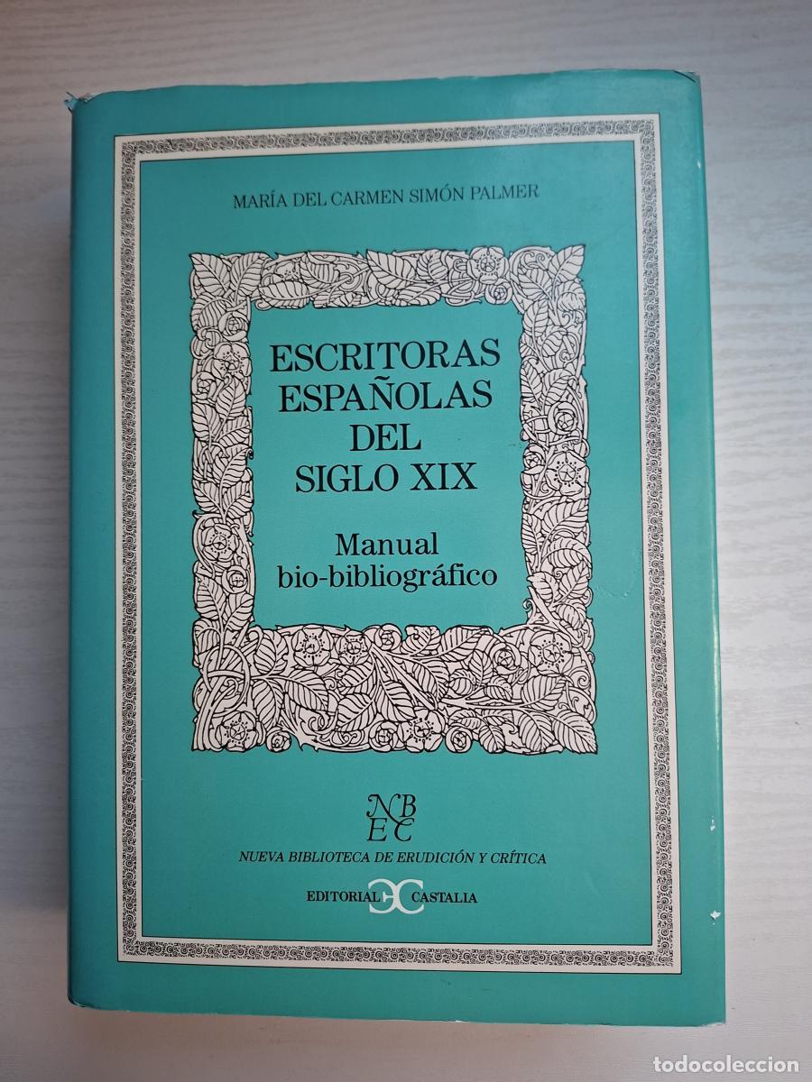 Libros: Escritoras espa&ntilde;olas del siglo XIX. Manual bio-bibliogr&aacute;fico - Sim&oacute;n Palmer, M&ordf; del Carmen