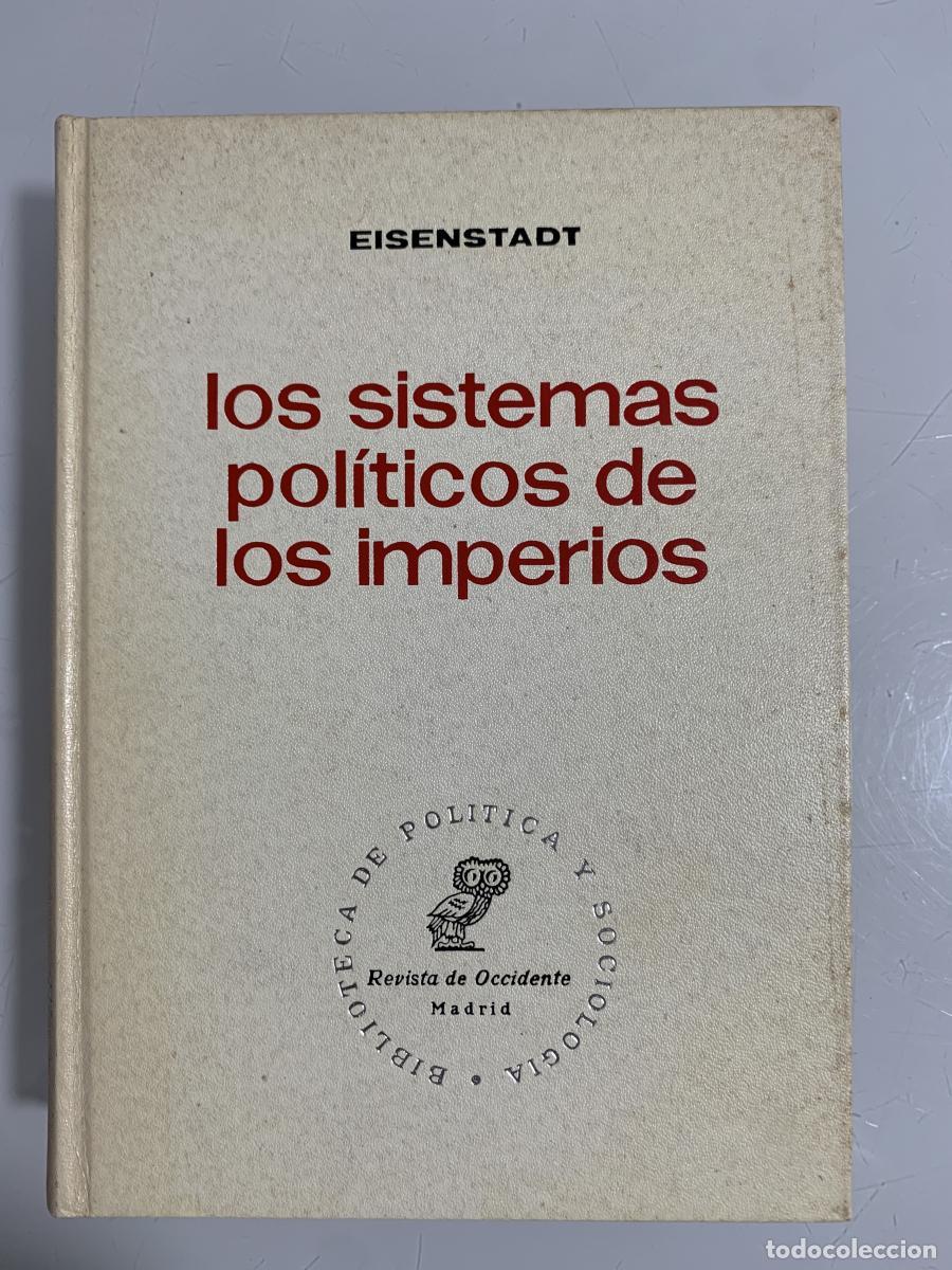Libros: LOS SISTEMAS POL&Iacute;TICOS DE LOS IMPERIOS - Eisenstadt