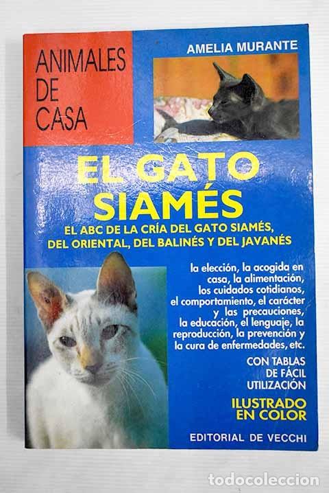 Libros: El Gato Siam&eacute;s - Murante, Amelia - Editorial de Vecchi - Colecci&oacute;n Animales Dom&eacute;sticos y Acuarios