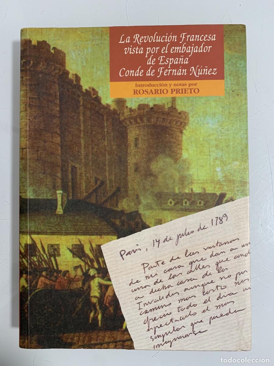 Libros: LA REVOLUCI&Oacute;N FRANCESA VISTA POR EL EMBAJADOR DE ESPA&Ntilde;A CONDE DE FERN&Aacute;N N&Uacute;&Ntilde;EZ - Rosario Prieto