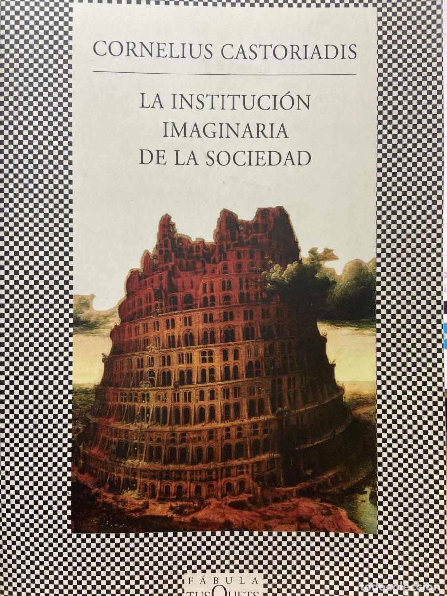 Libros: La instituci&oacute;n imaginaria de la sociedad. - Cornelius Castoriadis