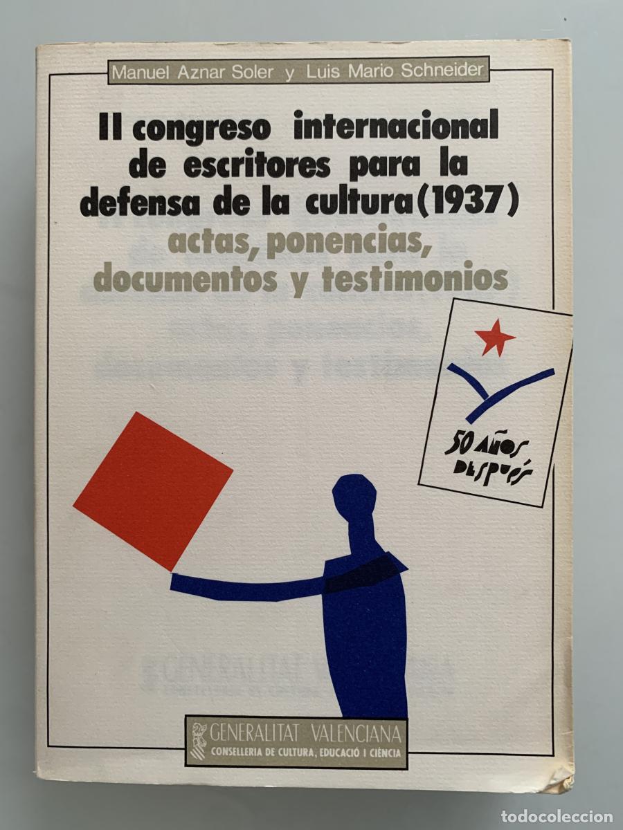 Libros: II CONGRESO INTERNACIONAL DE ESCRITORES PARA LA DEFENSA DE LA CULTURA (1937). Actas, ponencias, docu