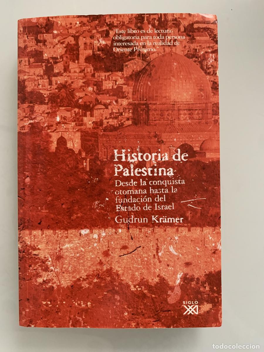 Libros: HISTORIA DE PALESTINA. Desde la conquista otomana hasta la fundaci&oacute;n del Estado de Israel - Gudrun K