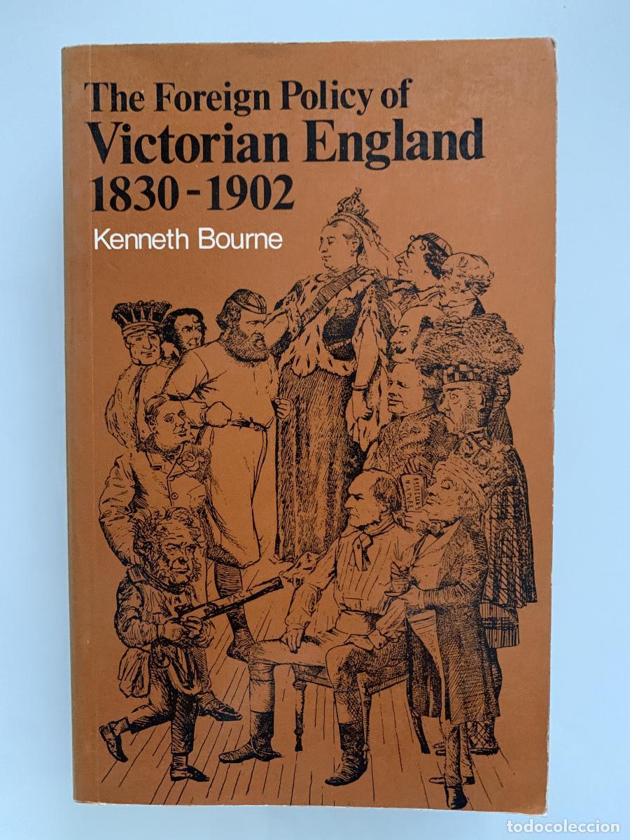 Libros: THE FOREIGN POLICY OF VICTORIAN ENGLAND 1830-1902 - Kenneth Bourne