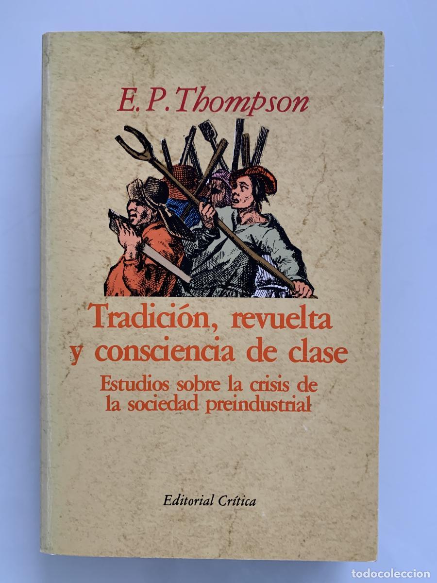 Libros: TRADICI&Oacute;N, REVUELTA Y CONSCIENCIA DE CLASE. Estudios sobre la crisis de la sociedad preindustrial -