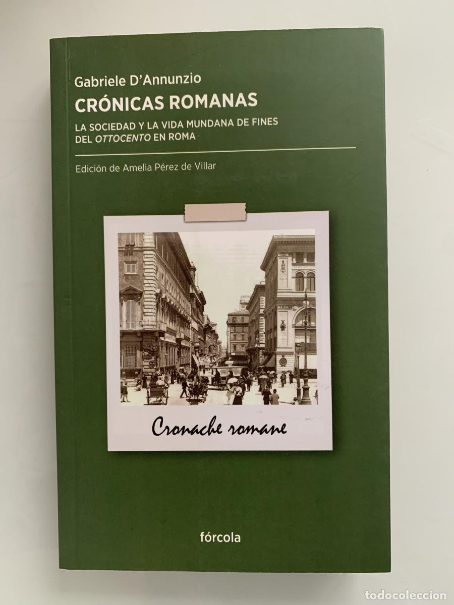Libros: CR&Oacute;NICAS ROMANAS. La sociedad y la vida mundana de fines del ottocento en Roma - Gabriele D'Annunzio