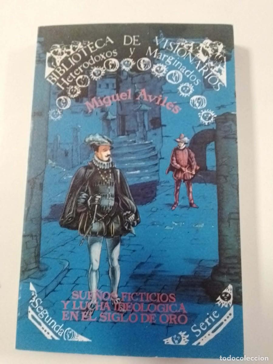 Libros: Sue&ntilde;os ficticios y lucha ideol&oacute;gica Siglo de Oro. Miguel Avil&eacute;s. Visionarios heterodoxos marginados