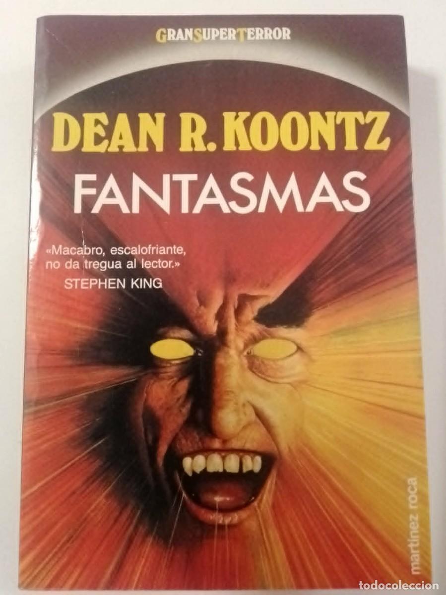 Libros: Fantasmas. Dean R Koontz. Primera edici&oacute;n 1988 Gran suspense terror Mart&iacute;nez Roca ISBN 842701242x