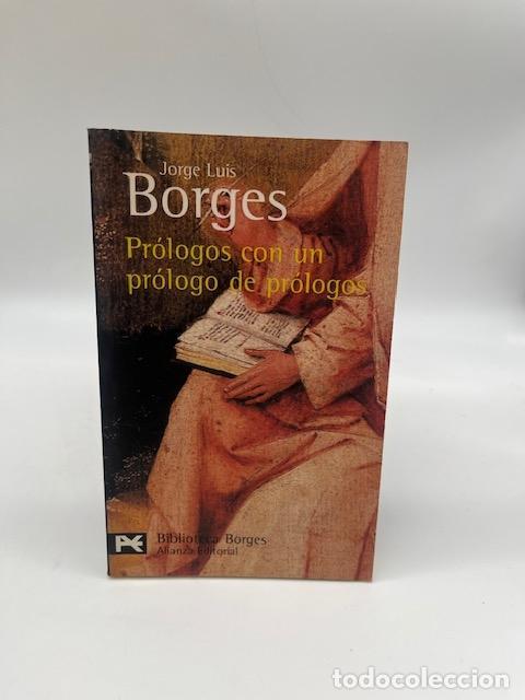 Libros: BORGES, Jorge Luis. - Pr&oacute;logos con un pr&oacute;logo de pr&oacute;logos.