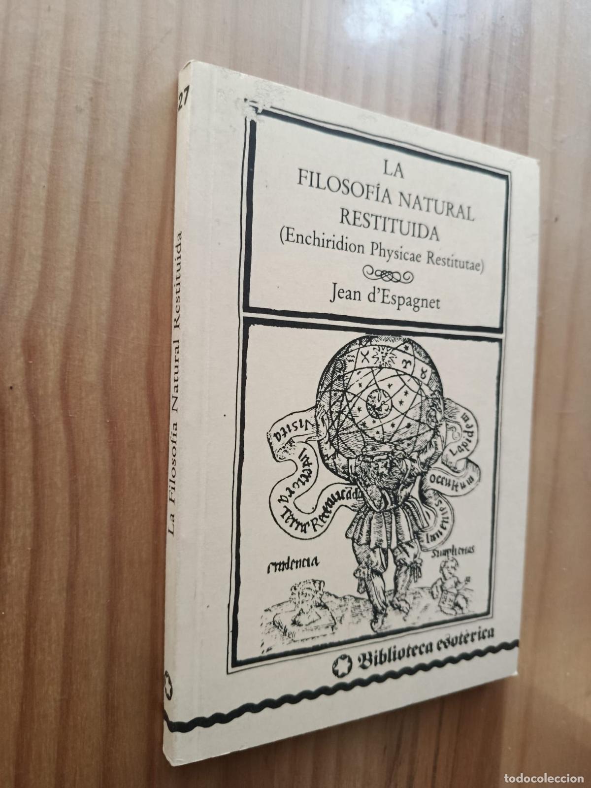 Libros: LA FILOSOF&Iacute;A NATURAL RESTITUIDA (ENCHIRIDION PHYSICAE RESTITUTAE) - JEAN D'ESPAGNET