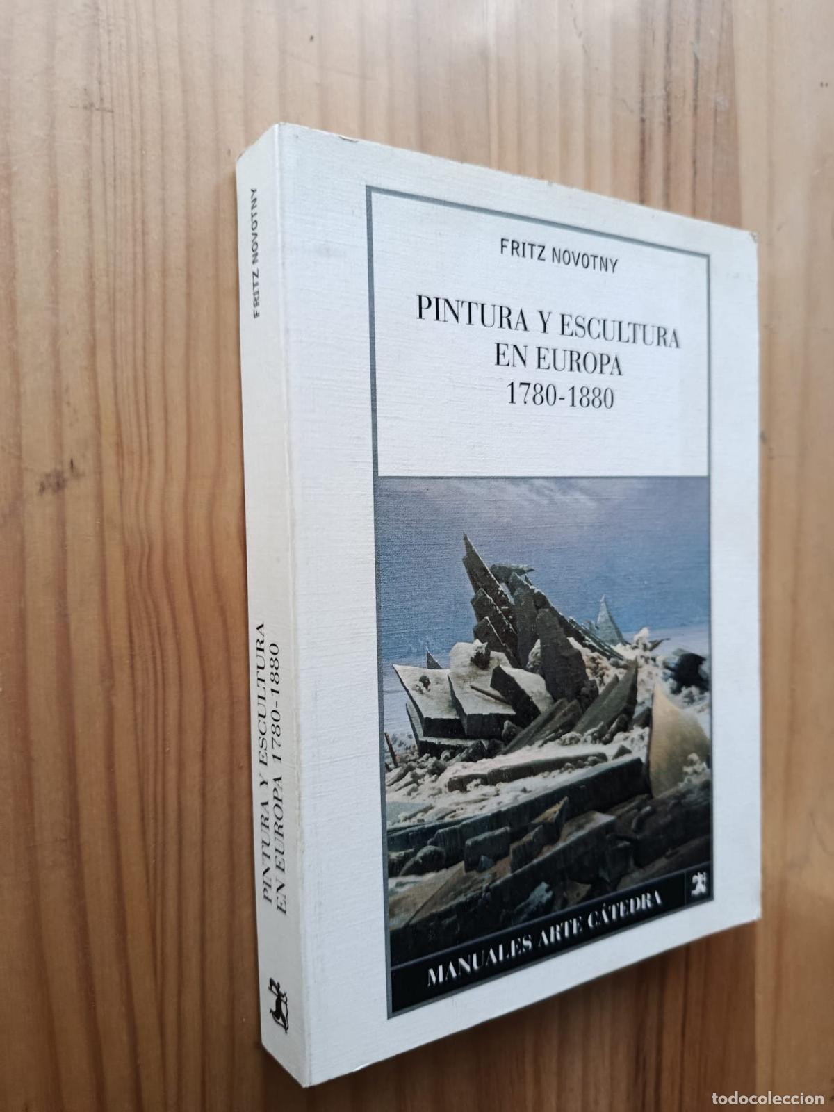 Libros: PINTURA Y ESCULTURA EN EUROPA, 1780-1880 - Fritz Novotny