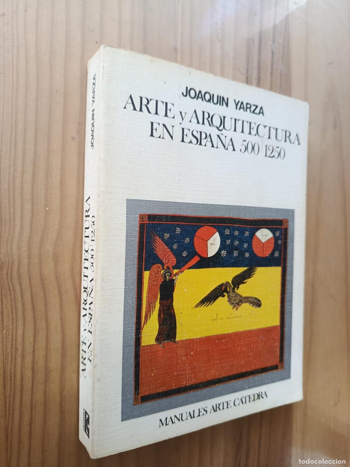 Libros: ARTE Y ARQUITECTURA EN ESPA&Ntilde;A, 500-1250 - Joaqu&iacute;n Yarza Luaces