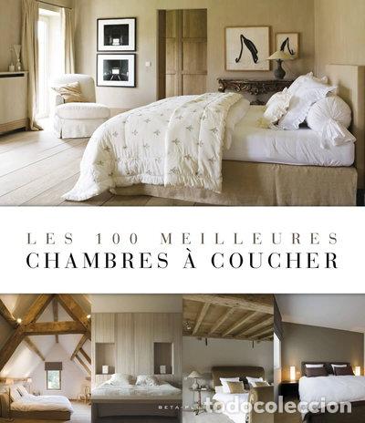 Livres: Les 100 meilleures chambres &agrave; coucher- 9782875500175