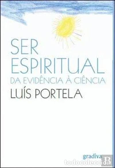 Livres: Ser Espiritual Da Evid&ecirc;ncia &agrave; Ci&ecirc;ncia- 9789896165352