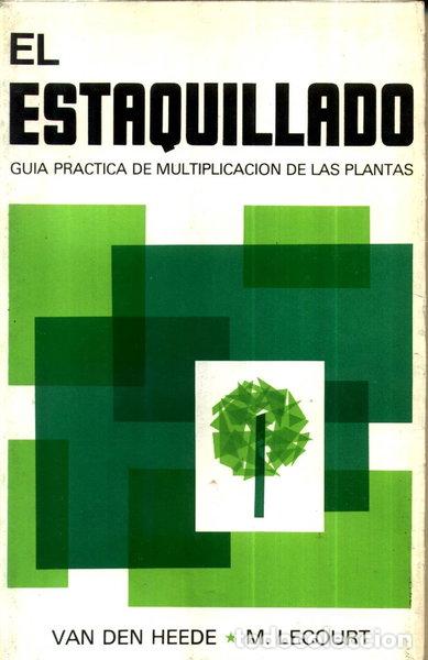 books: El estaquillado: gu&iacute;a pr&aacute;ctica de multiplicaci&oacute;n de las plantas- 9788471141064