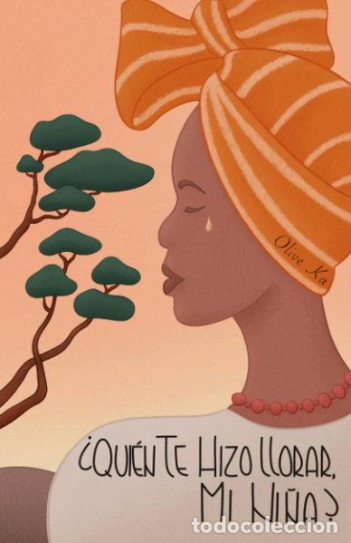 Livres: &iquest;Qui&eacute;n te hizo llorar, mi ni&ntilde;a?- 9798389152250
