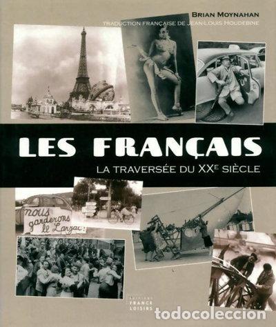 Livres: Les Fran&ccedil;ais : La travers&eacute;e du XXe si&egrave;cle- 9782744183980