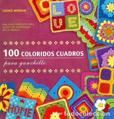 Libros: 100 Coloridos cuadros ganchillo- 9789089983664
