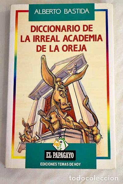 Libros: Diccionario de la irreal academia de la oreja- 9788478801473