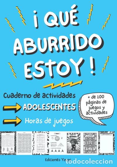 Libros: &iexcl;Qu&eacute; aburrido estoy! Cuaderno de actividades para adolescentes- 9798413473139