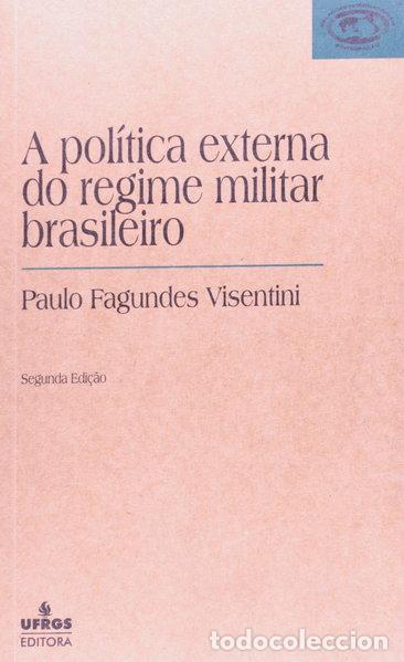 Libros: Pol&iacute;tica externa do regime militar brasileiro- 9788570257734