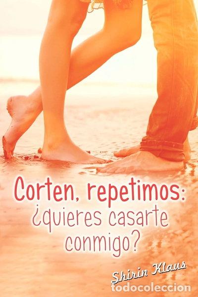 Libros: Corten, repetimos: &iquest;quieres casarte conmigo?- 9781511827423