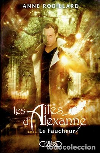 Libros: Les ailes d'Alexanne, Tome 3 : Le faucheur- 9782749916392