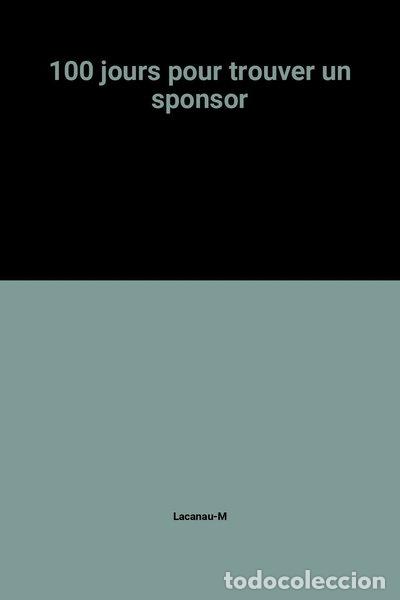 Libros: 100 jours pour trouver un sponsor- 9782876911130