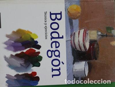 Libros: Bodeg&oacute;n. T&eacute;cnica Y Ejercicios- 9788467240276