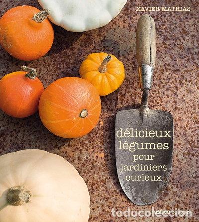 Libros: D&eacute;licieux l&eacute;gumes pour jardiniers curieux- 9782840388883