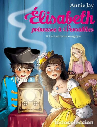 Livres: Elisabeth T8 La Lanterne magique- 9782226399571